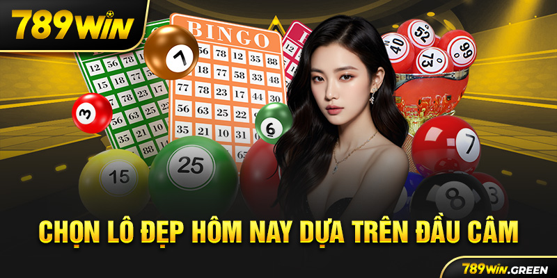 Chọn lô đẹp hôm nay dựa trên đầu câm Chọn lô đẹp hôm nay dựa trên đầu câm