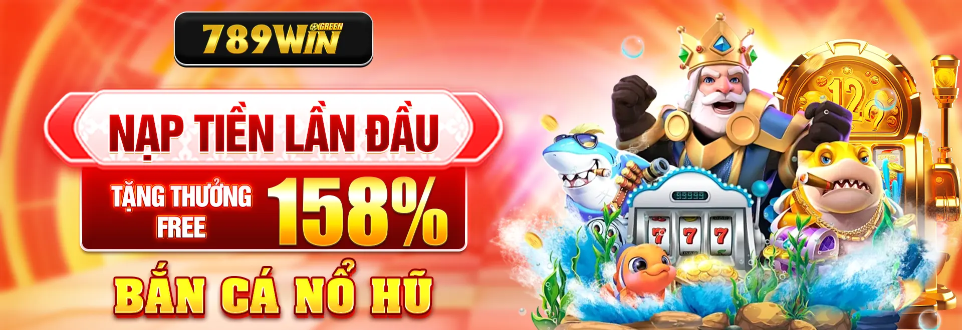 Nạp tiền lần đầu tặng thưởng free 158% bắn cá nổ hũ
